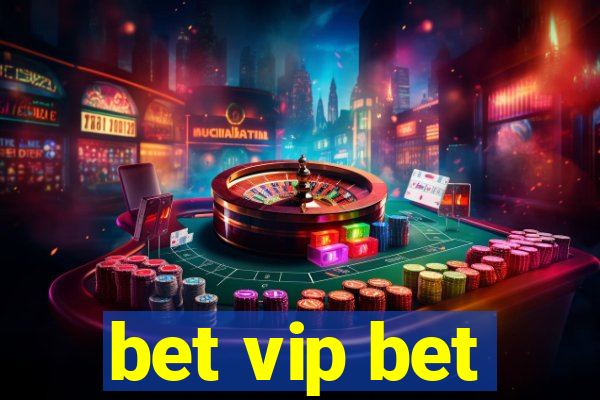 bet vip bet